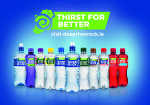 Deep RiverRock’s ‘Thirst for Better’ campaign will be supported with a full 360 degree marketing programme